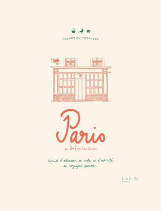 Carnet du voyageur Paris Carnet d'adresses, de notes et d'activités du voyageur parisien